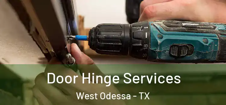 Door Hinge Services West Odessa - TX