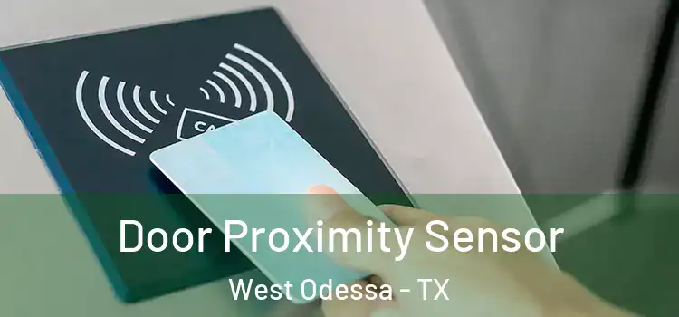Door Proximity Sensor West Odessa - TX