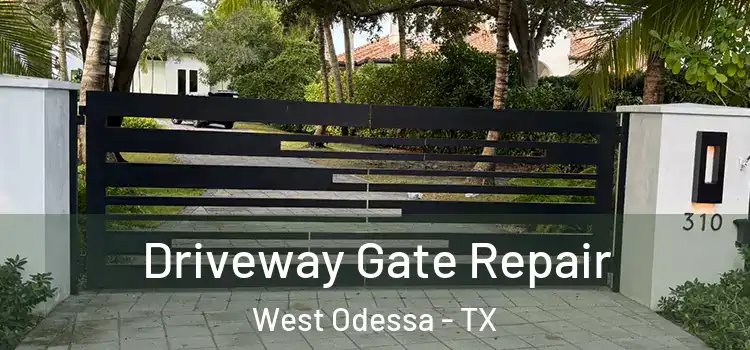 Driveway Gate Repair West Odessa - TX