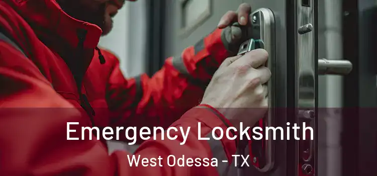 Emergency Locksmith West Odessa - TX