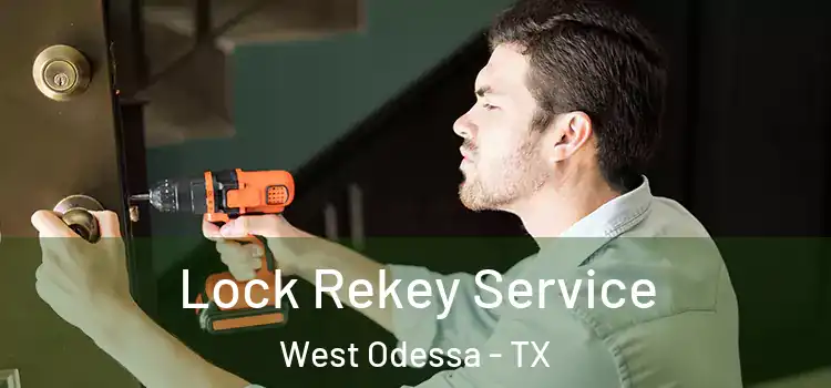 Lock Rekey Service West Odessa - TX