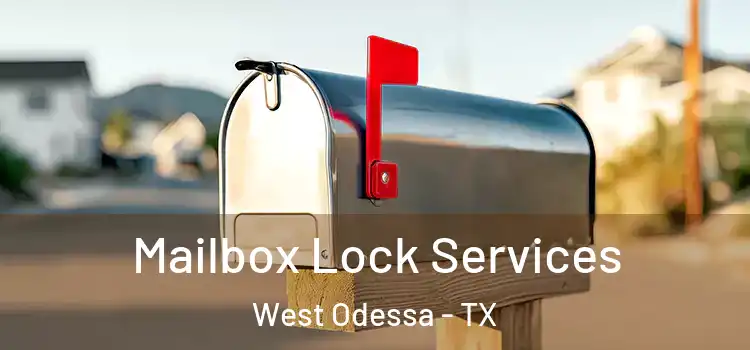 Mailbox Lock Services West Odessa - TX