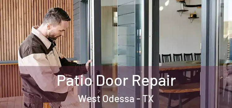 Patio Door Repair West Odessa - TX