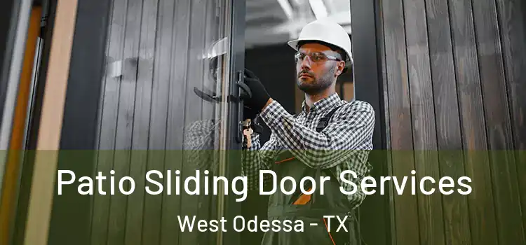 Patio Sliding Door Services West Odessa - TX