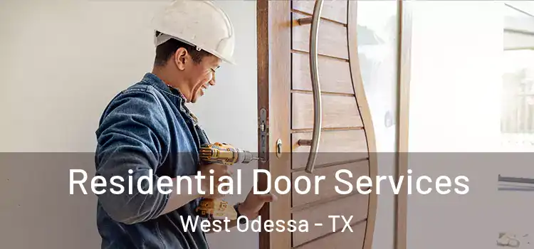 Residential Door Services West Odessa - TX